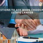 10 Questions To Ask When Choosing Real Estate Lawyer