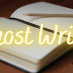 Revealing The Enigmatic World of Ghostwriting for Masterful Storytelling