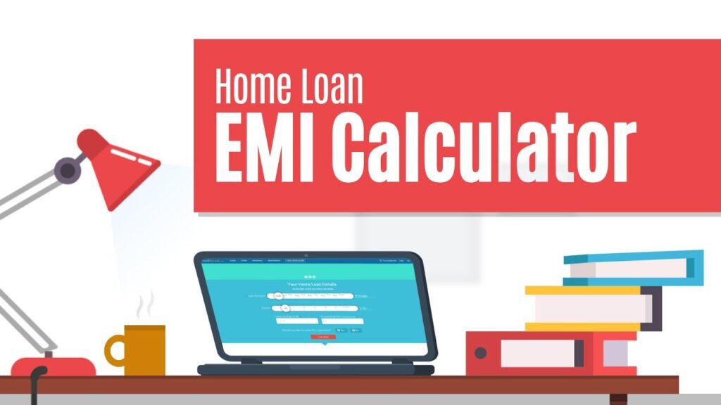 How To Use An EMI Calculator To Understand Housing Loan