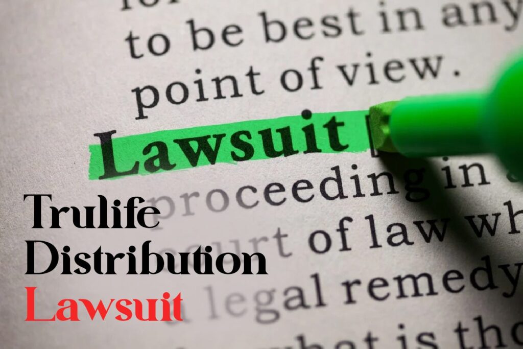 Trulife Distribution Lawsuit