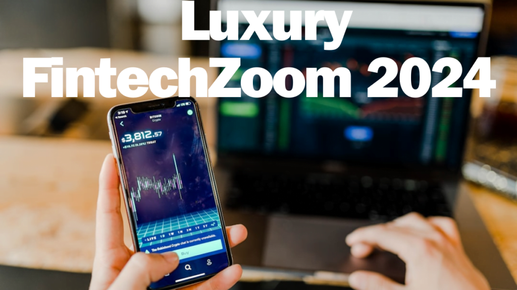 Luxury Fintechzoom